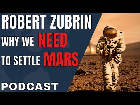 Robert Zubrin | Why go to Mars? | Robert Zubrin on the Case for Mars Exploration | Podcast