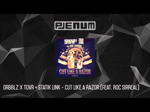 Drbblz x Tovr ✖ Statik Link - Cut Like a Razor (feat. Roc SirReal)