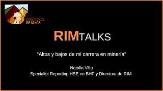 RIM TALK #5: "Altos y bajos de mi carrera en minería” - Natalia Villa