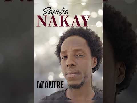 Samba NAKAY / M"ANTRE