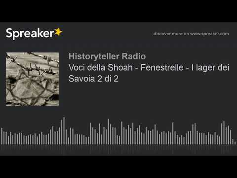 Voci della Shoah - Fenestrelle - I lager dei Savoia 2 di 2