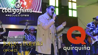 QUIRQUIÑA │En Vivo│Boda de Jorge y Dannia │Código Films Producciones│2023