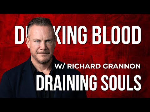Drinking Blood, Draining Souls w/ Richard Grannon - The Vampire Narcissist Connection