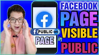 HOW TO MAKE FACEBOOK PAGE VISIBLE TO THE PUBLIC