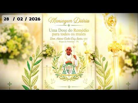 Mensagem Diária de Dom Antonio Carlos, MSC - 28/02/2026