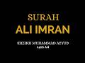 Surah Ali Imran 03 سورة آل عمران Sheikh Muhammad Ayyub الشيخ محمد أيوب Engli