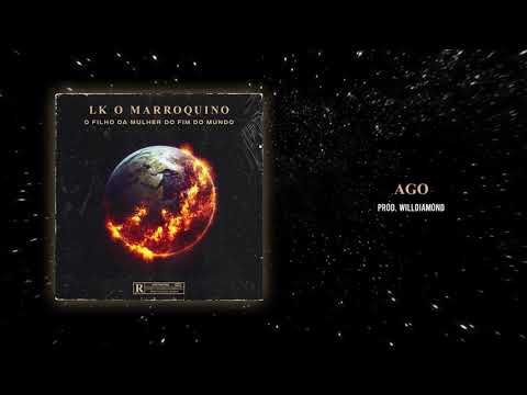 LK o Marroquino - Ago (prod. Willdiamond)