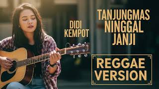 Download lagu Didi Kempot - TANJUNGMAS NINGGAL JANJI | Cover Reggae Version mp3