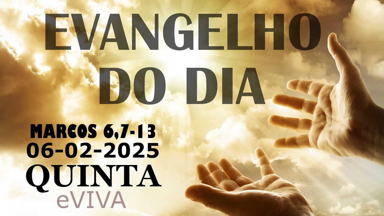 EVANGELHO DO DIA 06/02/2025  Mc 6,7-13 HOMILIA DIÁRIA DE HOJE LITURGIA DIÁRIA eVIVA