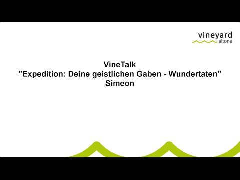 VineTalk. "Expedition: Deine geistlichen Gaben" - Wundertaten