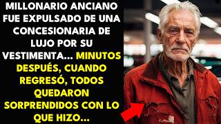 MILLONARIO ANCIANO FUE EXPULSADO DE UNA CONCESIONARIA DE LUJO POR SU VESTIMENTA... MINUTOS DESPUÉS..