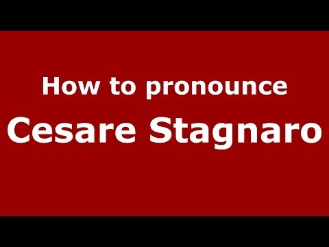 How to pronounce Cesare Stagnaro (Italian/Italy)  - PronounceNames.com