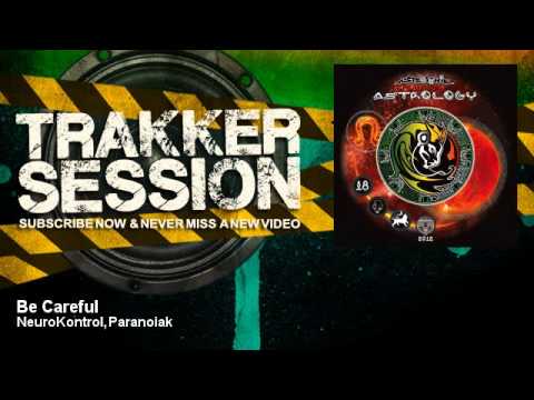 NeuroKontrol, Paranoiak - Be Careful