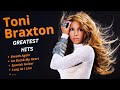 Toni Braxton Greatest Hits
