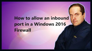 How to allow an inbound port in a Windows 2016 Firewall