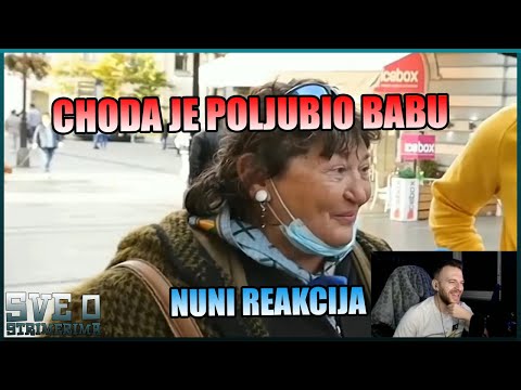 CHODA JE POLJUBIO BABU - NUNI REAKCIJA