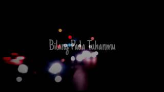 Download lagu Bilang Pada Tuhanmu X Sa Rindu Ko || Lirik Lagu Story Whatsapp mp3