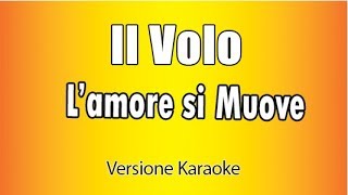 Il Volo -  L'amore si muove (Versione Karaoke Academy Italia)