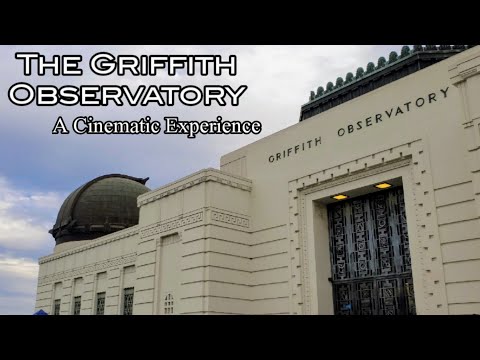 The Griffith Observatory: Los Angeles' Art Deco Materpiece...A Cinematic Experience