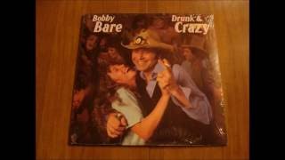 Drunk And Crazy - Bobby Bare
