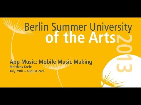 Mobile Music Making Seminar @Berlin Summer University of the Arts 2013