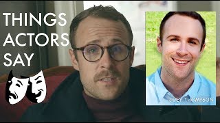 Things Actors Say