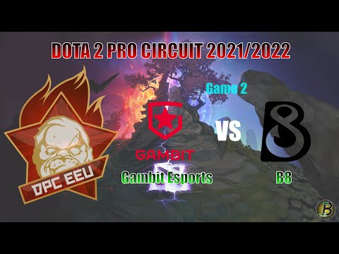 DOTA2 DPC EEU 2021/22 Tour 1 Division II - Gambit Esports vs B8 - game 2