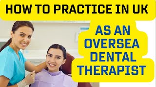 Requirements To Practice In UK as an Overseas Dental Therapist