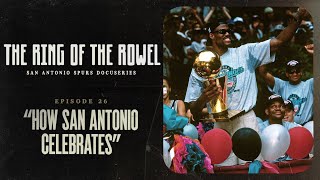 Episode 26 - "How San Antonio Celebrates" | The Ring of the Rowel San Antonio Spurs Docuseries