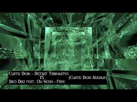 Curtis Dean - Distant Tribemates VS Jako Diaz feat. Oli Gosh - Free (Curtis Dean Mashup)