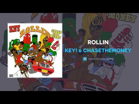 KEY! & CHASETHEMONEY - Rollin (AUDIO)