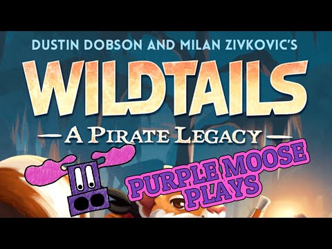 Purple Moose Plays...Wildtails:A Pirate Legacy (solo)