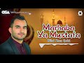 Special Naat Marhaba Ya Mustafa Milad Raza Qadri Official Complete Version OSA Islamic