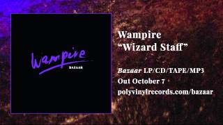 Wampire - Wizard Staff [OFFICIAL AUDIO]