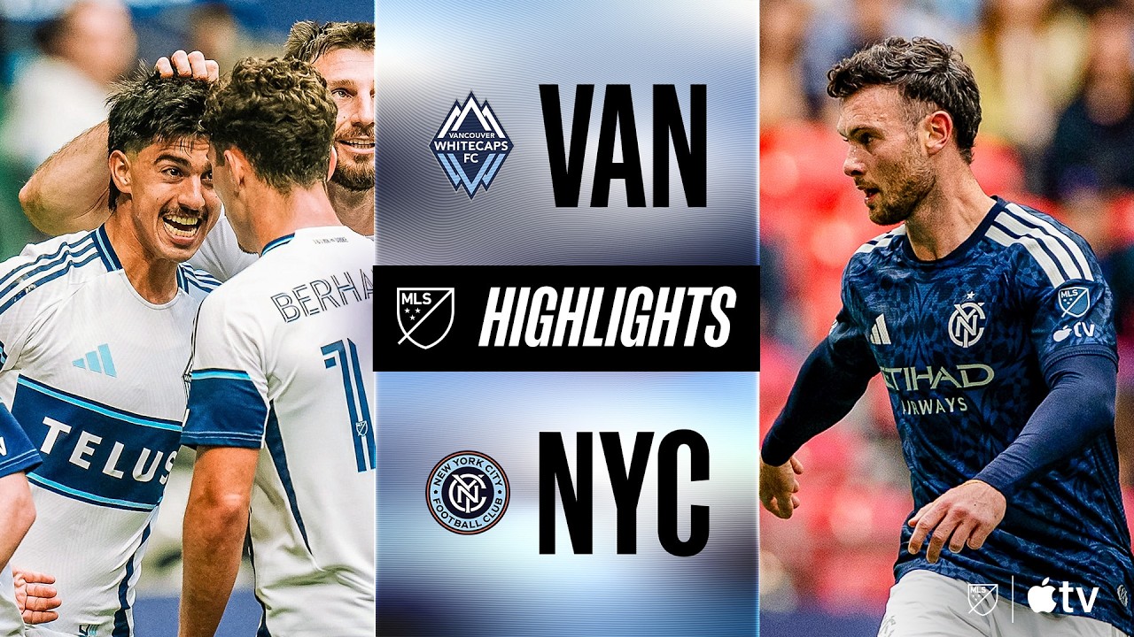 Vancouver Whitecaps vs New York City Highlights