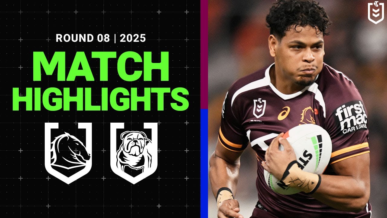 NRL Match Highlights 2025 | Broncos v Bulldogs | Round 8