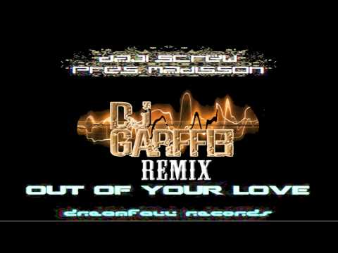 Daji Screw pres  Madisson   Out Of Your Love DJ Garffi3 remix