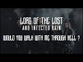 Lord Of The Lost Infected Rain Would You Walk With Me Through Hell Fanmade Lyrics Video