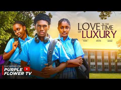 LOVE IN THE  TIME OF LUXURY- 