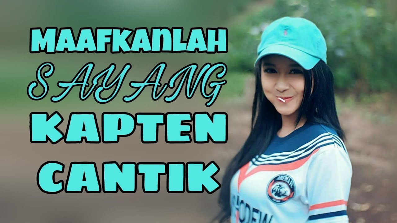 Download Mp3 Dj Kapten Cantik Terbaru Belilah Lagu DJ KAPTEN CANTIK MAAFKANLAH Download Mp3 Dj Kapten Cantik Terbaru