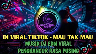 Download lagu MUSIK DJ EDM VIRAL TIKTOK - MAU TAK MAU || TSAQIB #musikdj #musikdjremix #musikdjtiktok #musikviral  mp3
