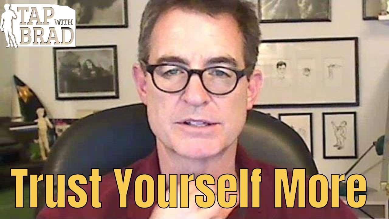 Trust Yourself More - Tapping with Brad Yates