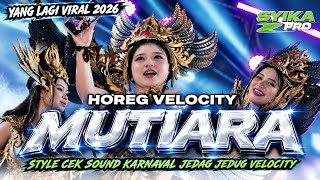 Download lagu DJ MUTIARA VIRAL TIKTOK 2026 FULL BASS | CEK SOUND HOREG KARNAVAL VELOCITY JEDAG JEDUG (SYIKA PRO) mp3