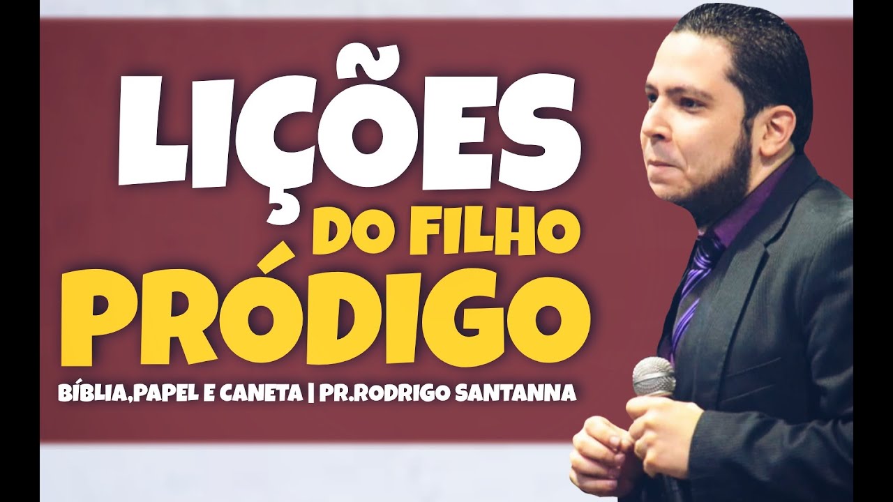 LIÇÕES DO FILHO PRÓDIGO | BÍBLIA,PAPEL E CANETA | PR.RODRIGO SANTANNA