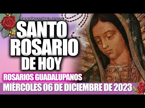 EL SANTO ROSARIO DE HOY MIÉRCOLES 06 DE DICIEMBRE DE 2023🌷🌺MISTERIOS GLORIOSOS/ELROSARIO GUADALUPANO