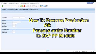 How to Reverse Production order In SAP : How to Reverse Process Order in SAP : PP Module:C013