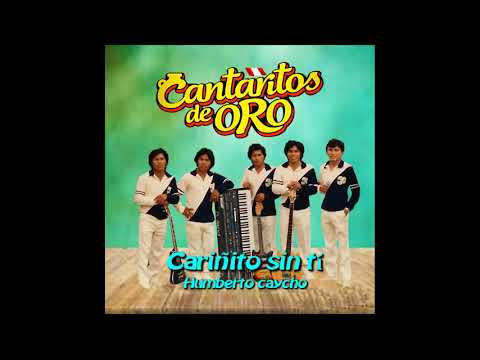 CANTARITOS DE ORO - CARIÑITO SIN TI