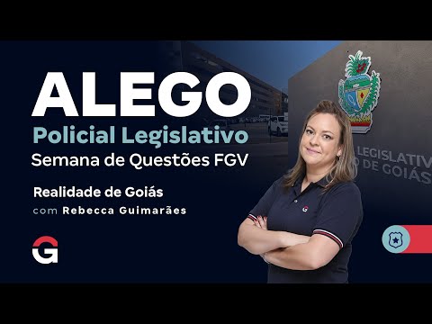 ALEGO Legislative Police Exam: FGV Question Week | Reality of Goiás