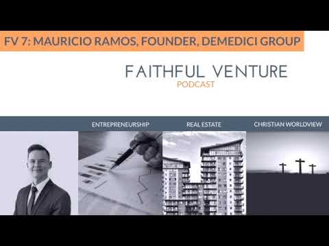 Mauricio Ramos, Founder, de Medici Group on the Faithful Venture Podcast