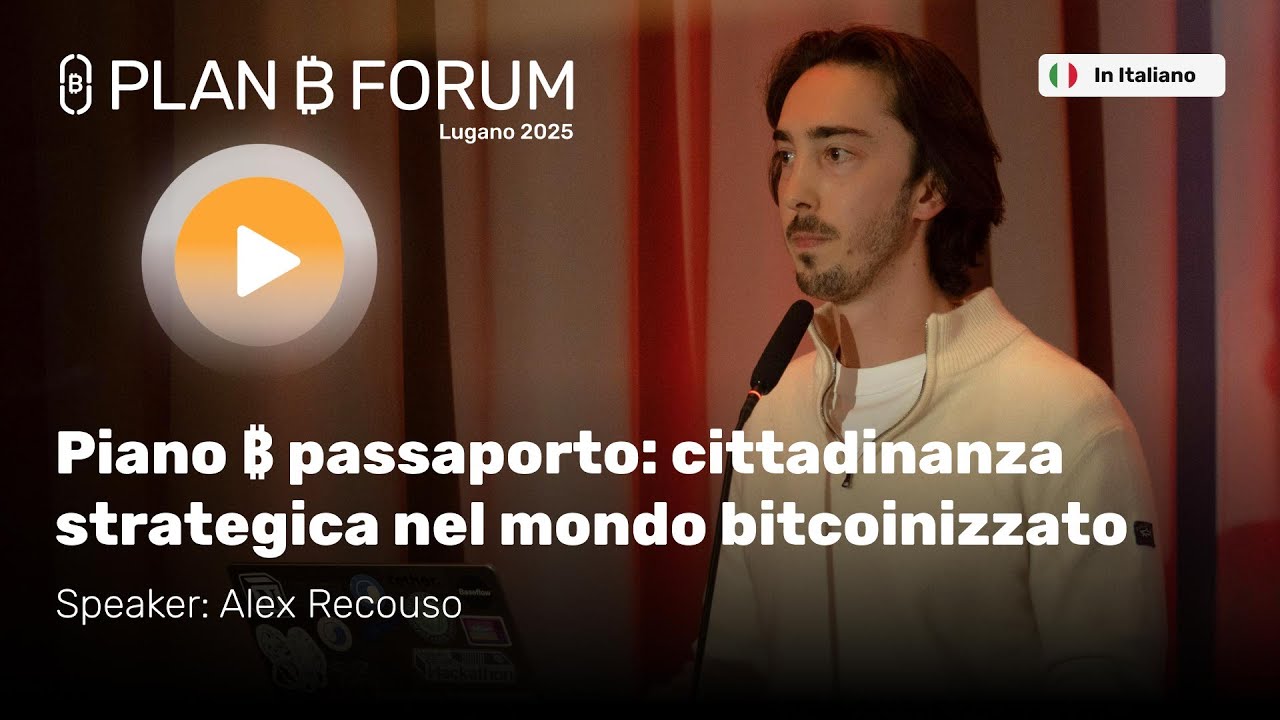Piano ₿ Passaporto: Cittadinanza Strategica nel Mondo Bitcoinizzato | Plan ₿ Forum